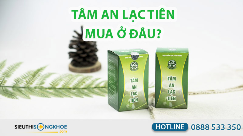 tâm an lạc tiên mua ở đâu
