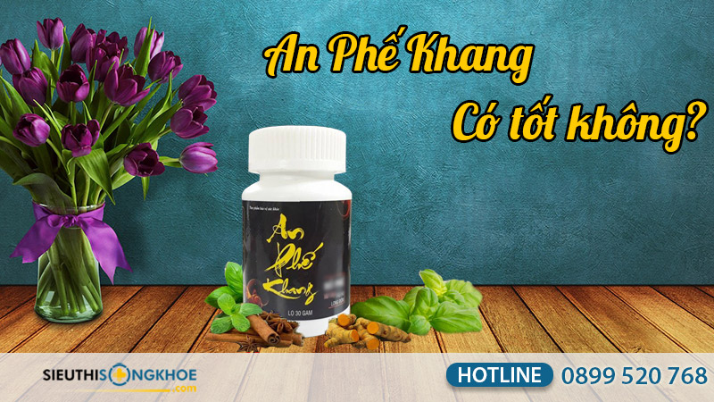 an phế khang có tốt không