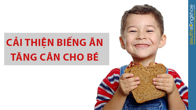cách giúp bé tăng cân nhanh