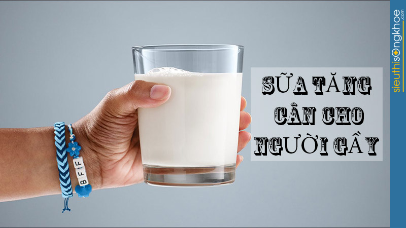 sữa tăng cân cho người gầy
