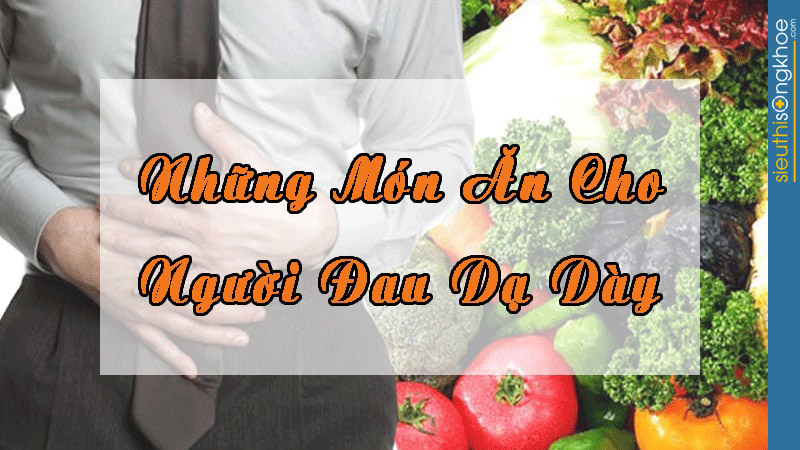 món ăn tốt cho người đau dạ dày