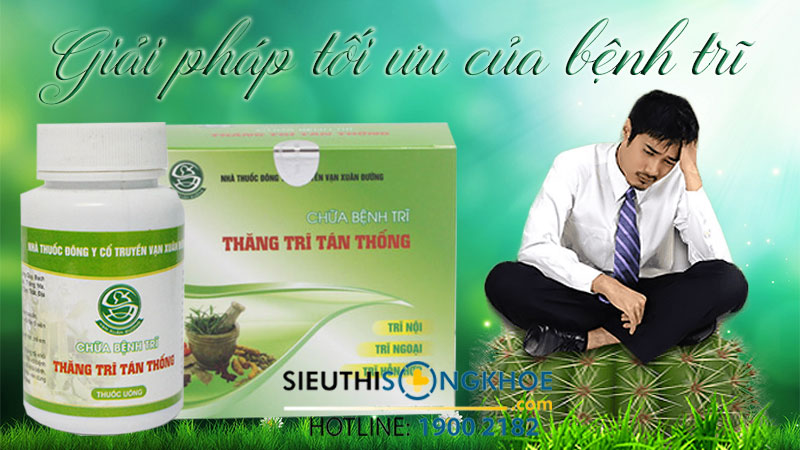 thăng trĩ tán thống giải pháp tối ưu cho người bệnh trĩ