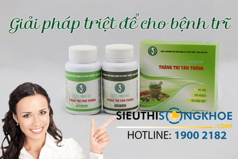 thăng trĩ tán thống giải pháp tối ưu của bệnh trĩ