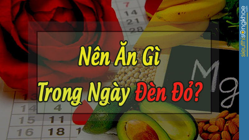 nên ăn gì trong kì kinh nguyệt