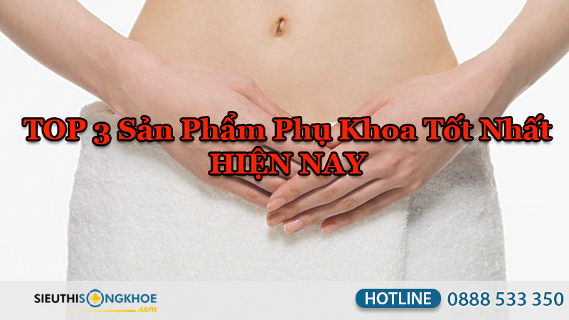 thuốc phụ khoa tốt nhất hiện nay