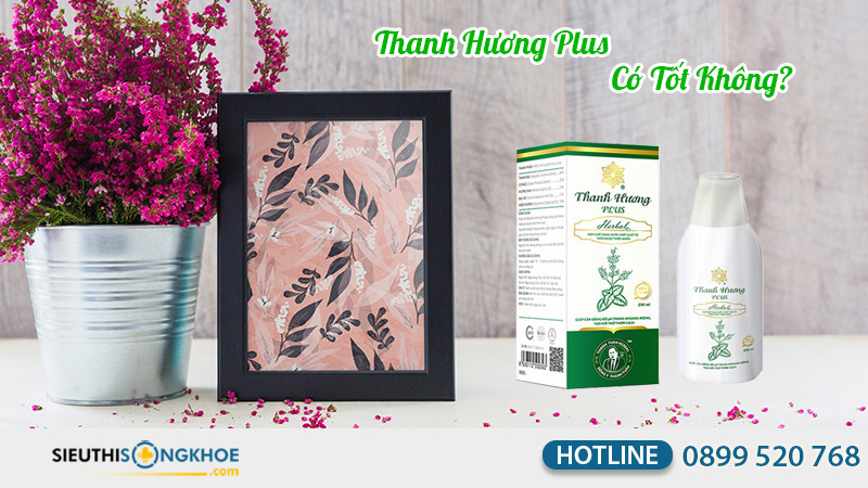 thanh hương plus có tốt không