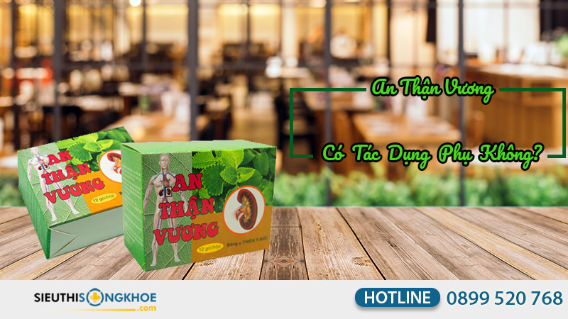 an thận vương có tác dụng phụ không