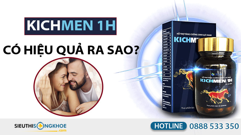 kichmen 1h có tốt không