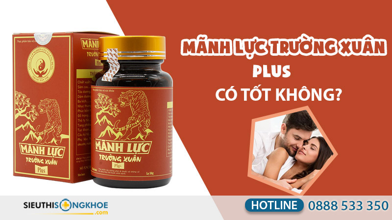 mãnh lực trường xuân plus có tốt không