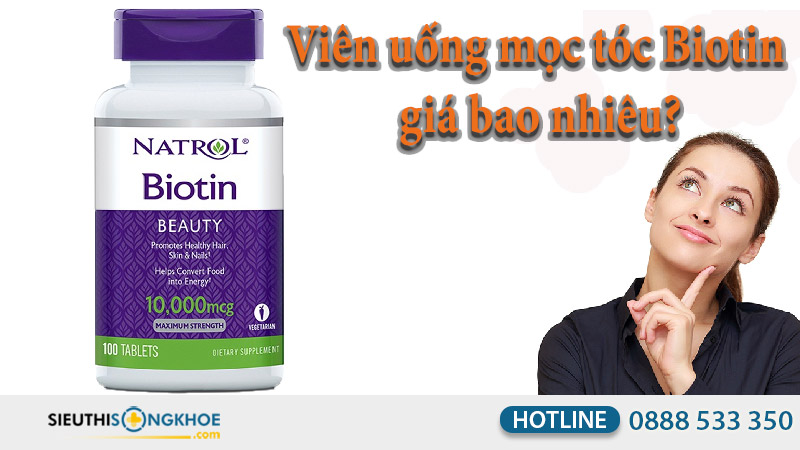 viên uống mọc tóc biotin giá bao nhiêu
