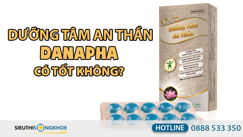 dưỡng tâm an thần danapha có tốt không