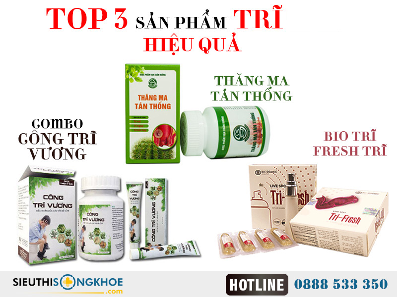 top 3 sản phẩm bệnh trĩ hiệu quả