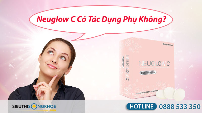 neuglow c có tác dụng phụ không