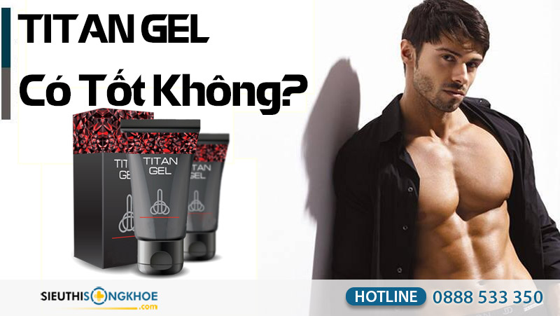 titan gel có tốt không
