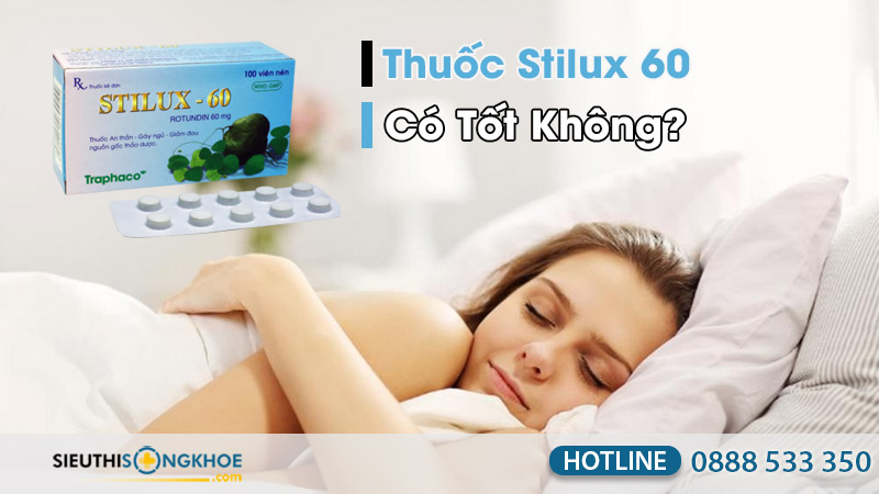thuốc stilux 60 có tốt không
