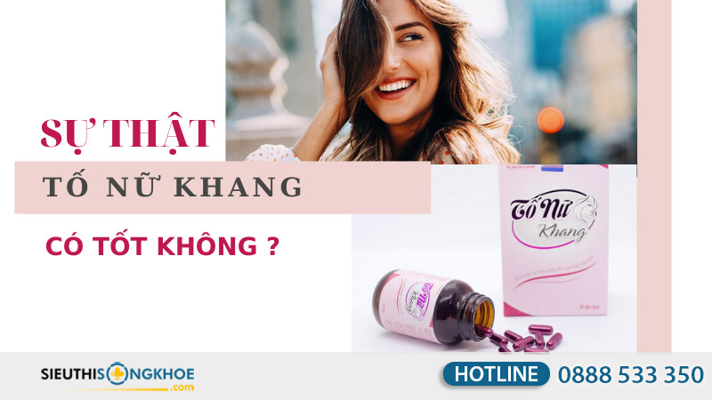 tố nữ khang có tốt không