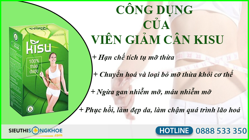 công dụng viên giảm cân kisu