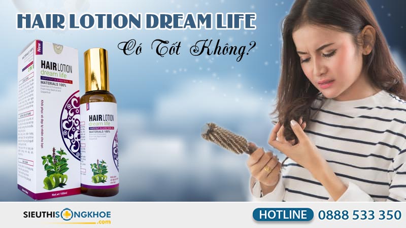 xit duong toc hair lotion dream life co tot khong
