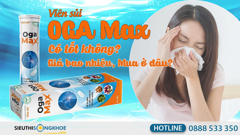 oga max có tốt không giá bao nhiêu mua ở đâu